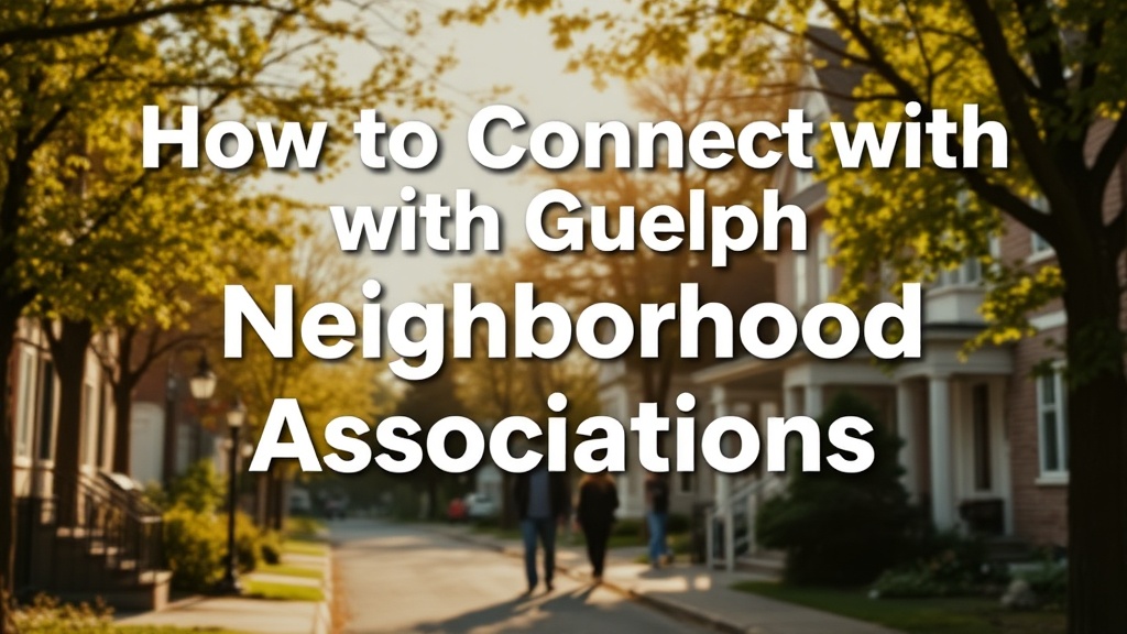 How to Connect with Local Guelph Neighborhood Associations