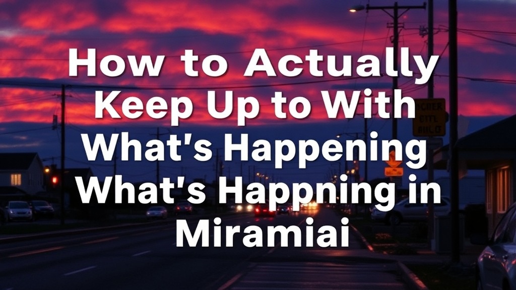 How to Actually Keep Up With What's Happening in Miramichi